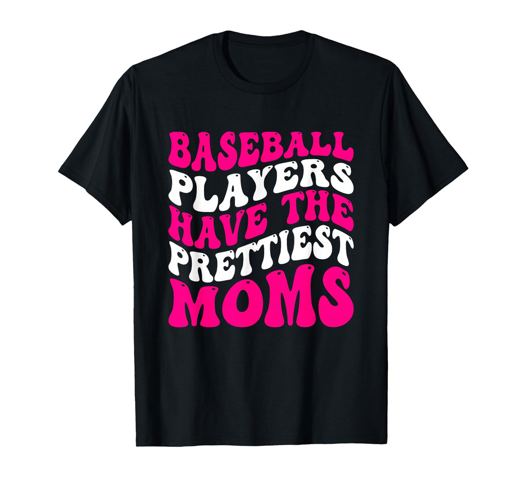 Baseball Players Have Prettiest Moms T-Shirt - Aesthetic Graphic Men Women - T-Shirt, Sweatshirt, Hoodie