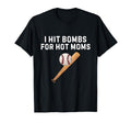 I Hit Bombs Hot Moms Funny Baseball T-Shirt - Minimalist Print Men Women - T-Shirt, Sweatshirt, Hoodie