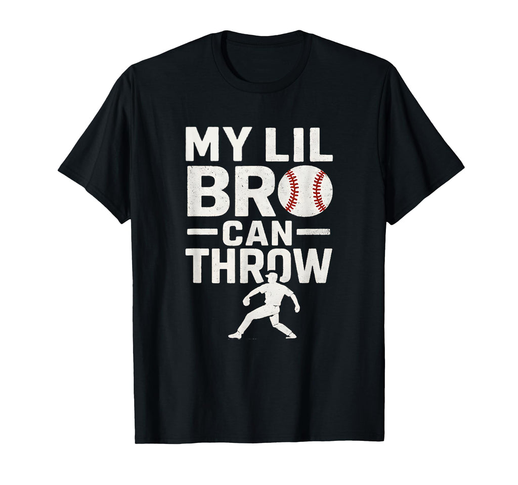 My Lil Bro Can Throw Baseball T-Shirt - Casual Everyday Wear Unisex - T-Shirt, Sweatshirt, Hoodie