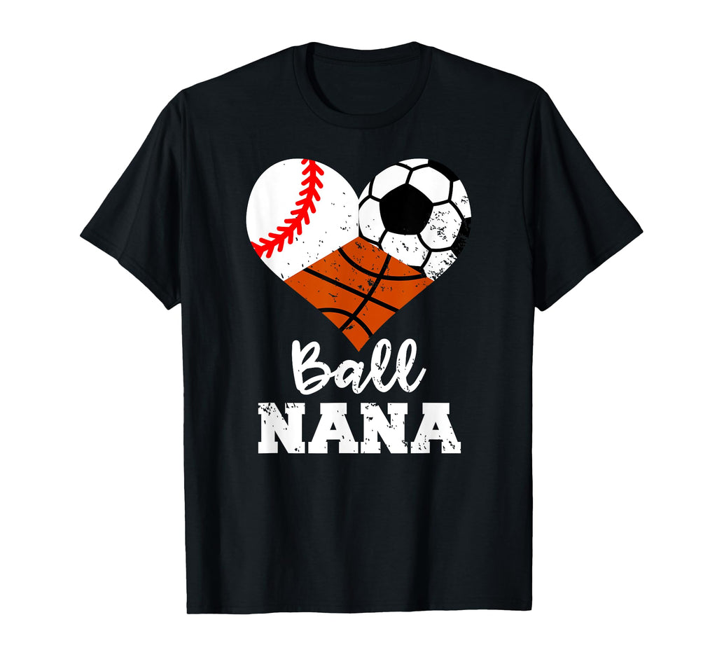 Ball Nana Funny Baseball Soccer T-Shirt - Aesthetic Graphic Unisex - T-Shirt, Sweatshirt, Hoodie