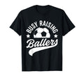 Busy Raising Ballers Soccer Cheer T-Shirt - Streetwear Style for Adults - T-Shirt, Sweatshirt, Hoodie