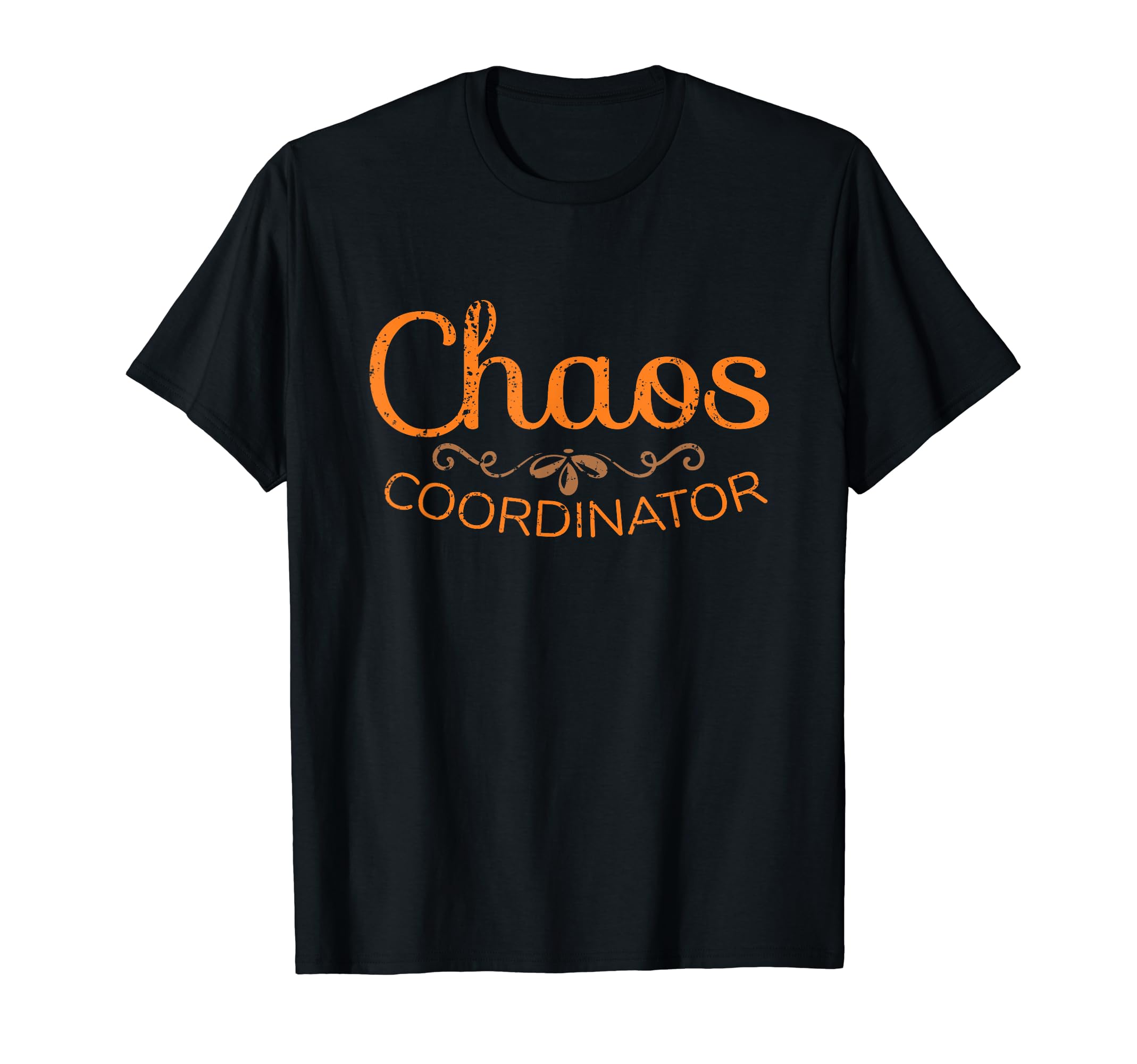 Chaos Coordinator Mothers Day 2018 T-Shirt - Novelty Apparel for Adults - T-Shirt, Sweatshirt, Hoodie
