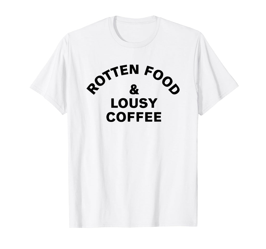 Rotten Food And Lousy Coffee Worn Joe T-Shirt - Custom Art Print Men Women - T-Shirt, Sweatshirt, Hoodie
