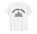 Rotten Food And Lousy Coffee Worn Joe T-Shirt - Custom Art Print Men Women - T-Shirt, Sweatshirt, Hoodie