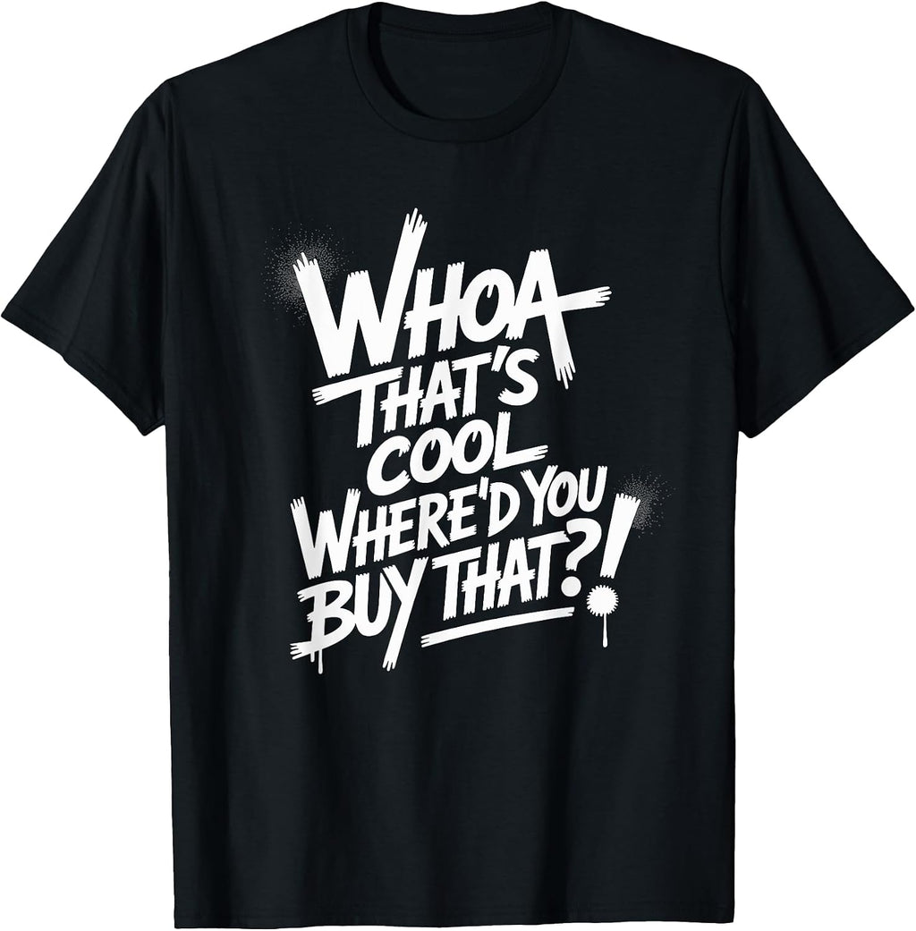 Whoa That's Cool Wear It Streetwear Fashion - Adult & Kids T-Shirts, Sweatshirts & Hoodies apparel design preview 1