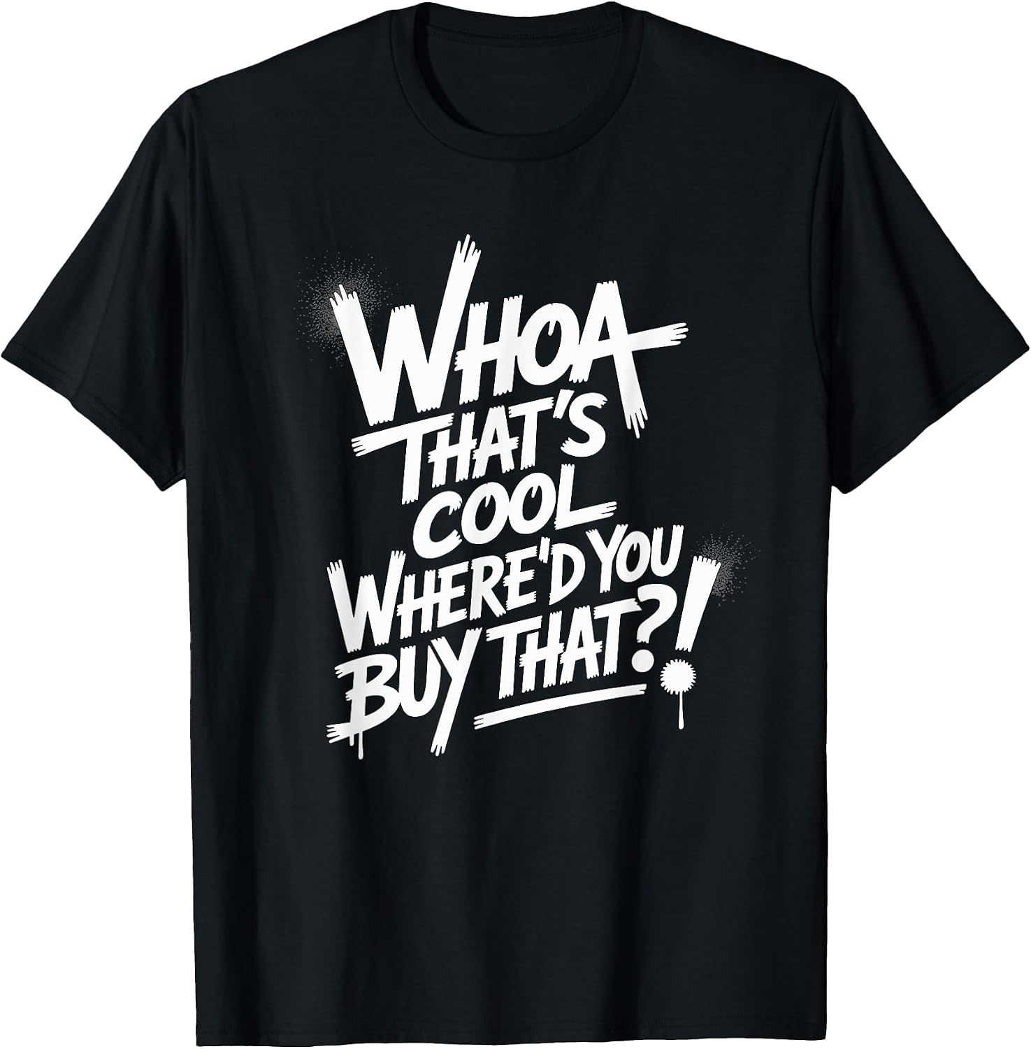 Whoa That's Cool Wear It Streetwear Fashion - Adult & Kids T-Shirts, Sweatshirts & Hoodies apparel design preview 1