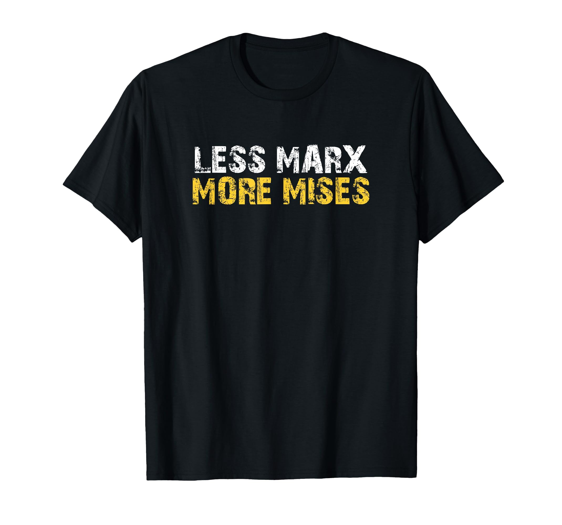 Distressed Libertarian Less Marx More T-Shirt - Streetwear Style Men Women - T-Shirt, Sweatshirt, Hoodie
