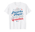 My Favorite Player Calls Me Grandma T-Shirt - Novelty Apparel Unisex - T-Shirt, Sweatshirt, Hoodie