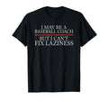 Baseball Coaching Trainer Training T-Shirt - Novelty Apparel for Adults - T-Shirt, Sweatshirt, Hoodie