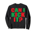Can I Kick It 90S Rap Old Sweatshirt - Fun Novelty Design for Adults - T-Shirt, Sweatshirt, Hoodie