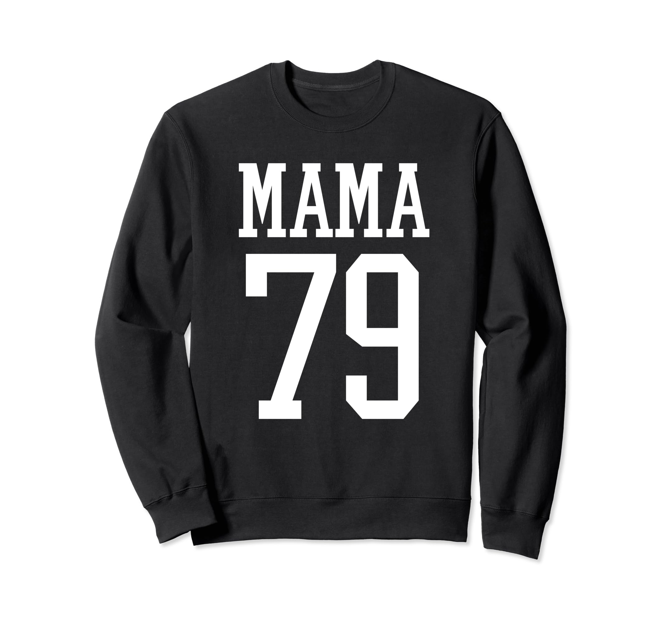 Number 79 Mama Biggest Fan Sweatshirt - Fun Novelty Design for Adults - T-Shirt, Sweatshirt, Hoodie