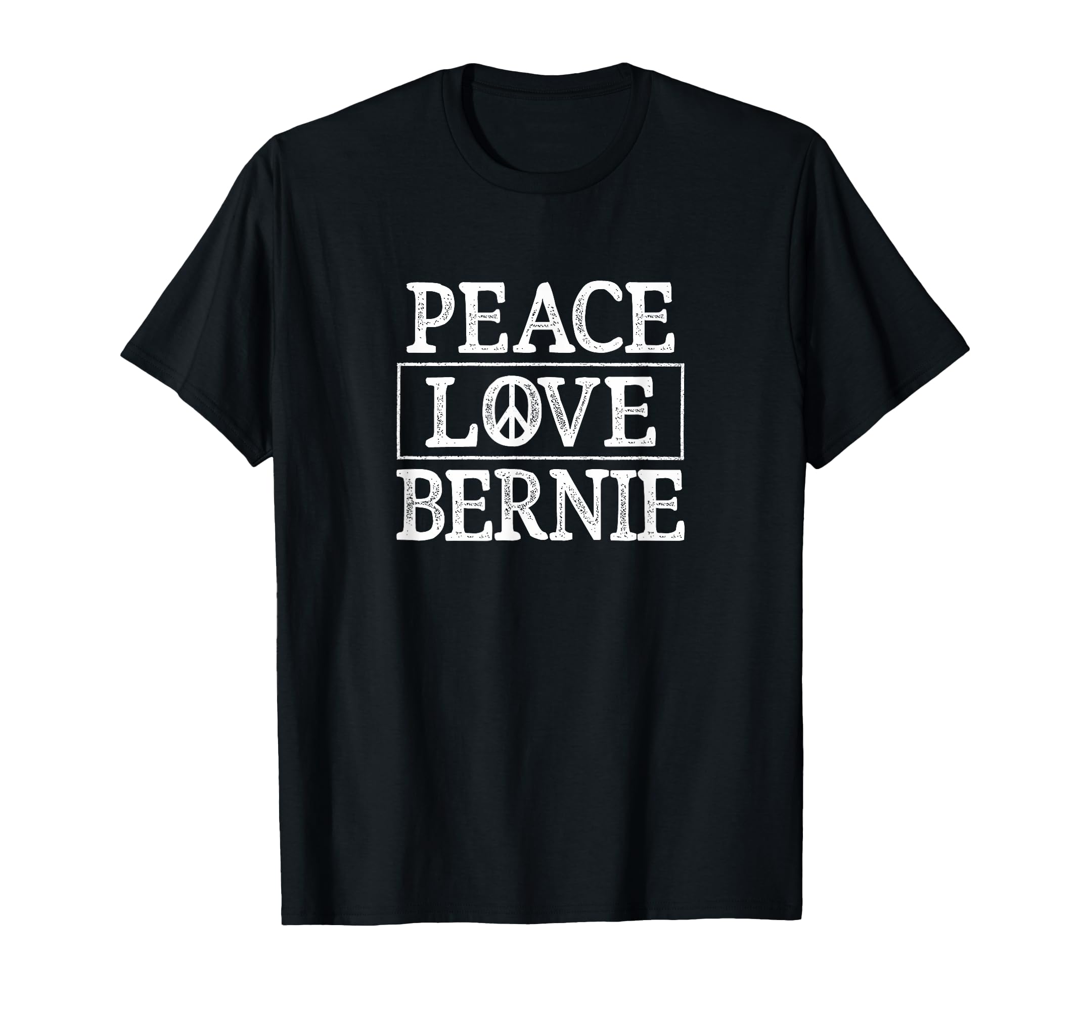Peace Love Bernie T-Shirt - Casual Everyday Wear for Adults - T-Shirt, Sweatshirt, Hoodie