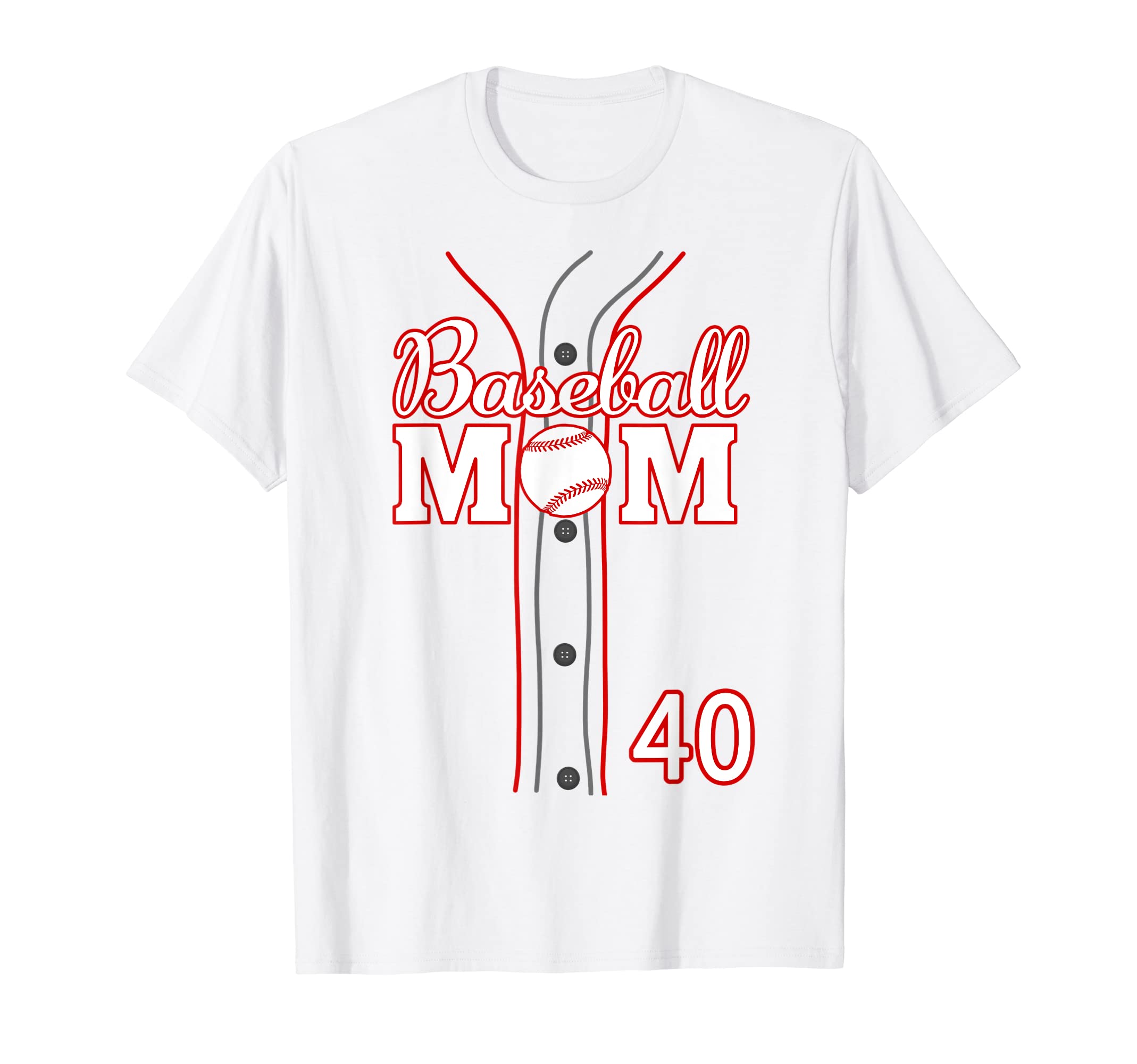 Baseball Mom 40 Number 40 Jersey Team T-Shirt - Trendy Graphic Unisex - T-Shirt, Sweatshirt, Hoodie