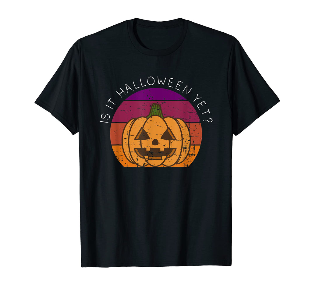 Is It Halloween Yet Jack O Lantern T-Shirt - Trendy Graphic Men Women - T-Shirt, Sweatshirt, Hoodie
