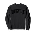 Titusville Fl Distressed Black Varsity Sweatshirt - Unique Graphic Unisex - T-Shirt, Sweatshirt, Hoodie