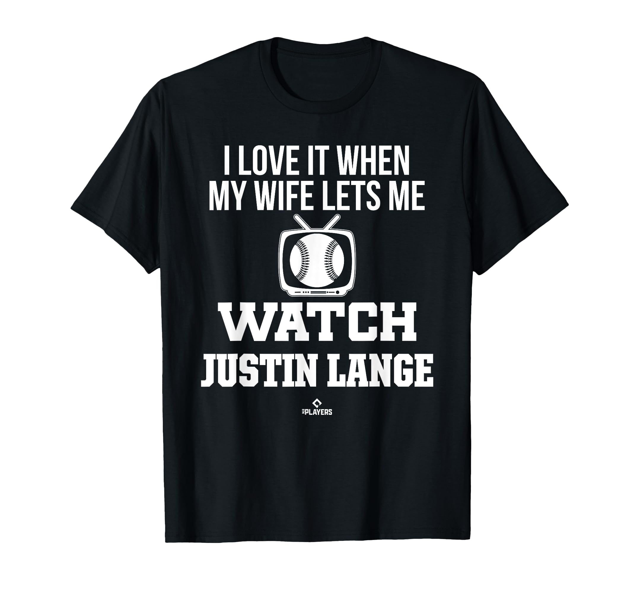 My Wife Lets Me Watch Justin Lange T-Shirt - Novelty Apparel Men Women - T-Shirt, Sweatshirt, Hoodie