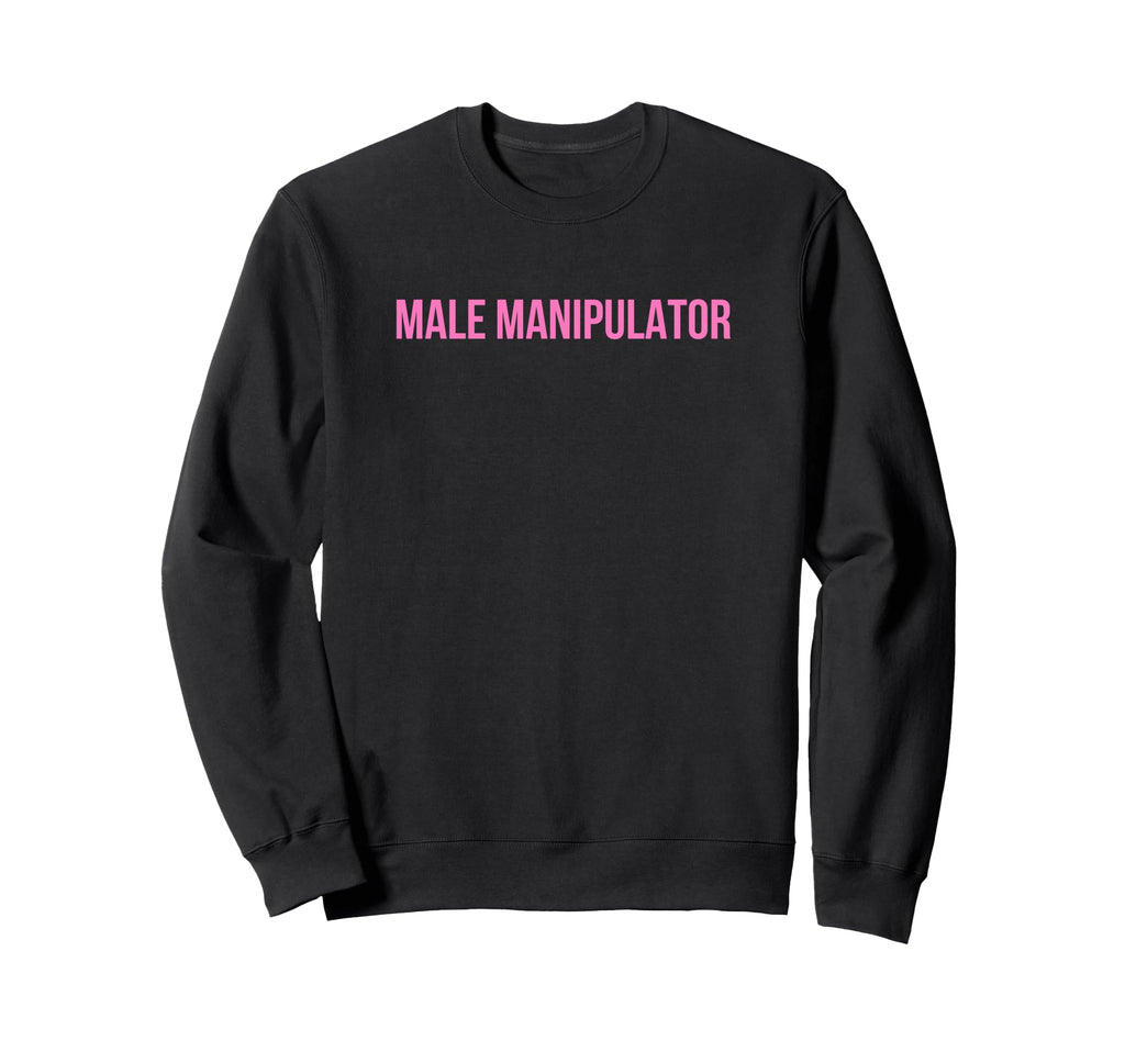 Male Manipulator Funny Y2K Sweatshirt - Casual Everyday Wear Unisex - T-Shirt, Sweatshirt, Hoodie