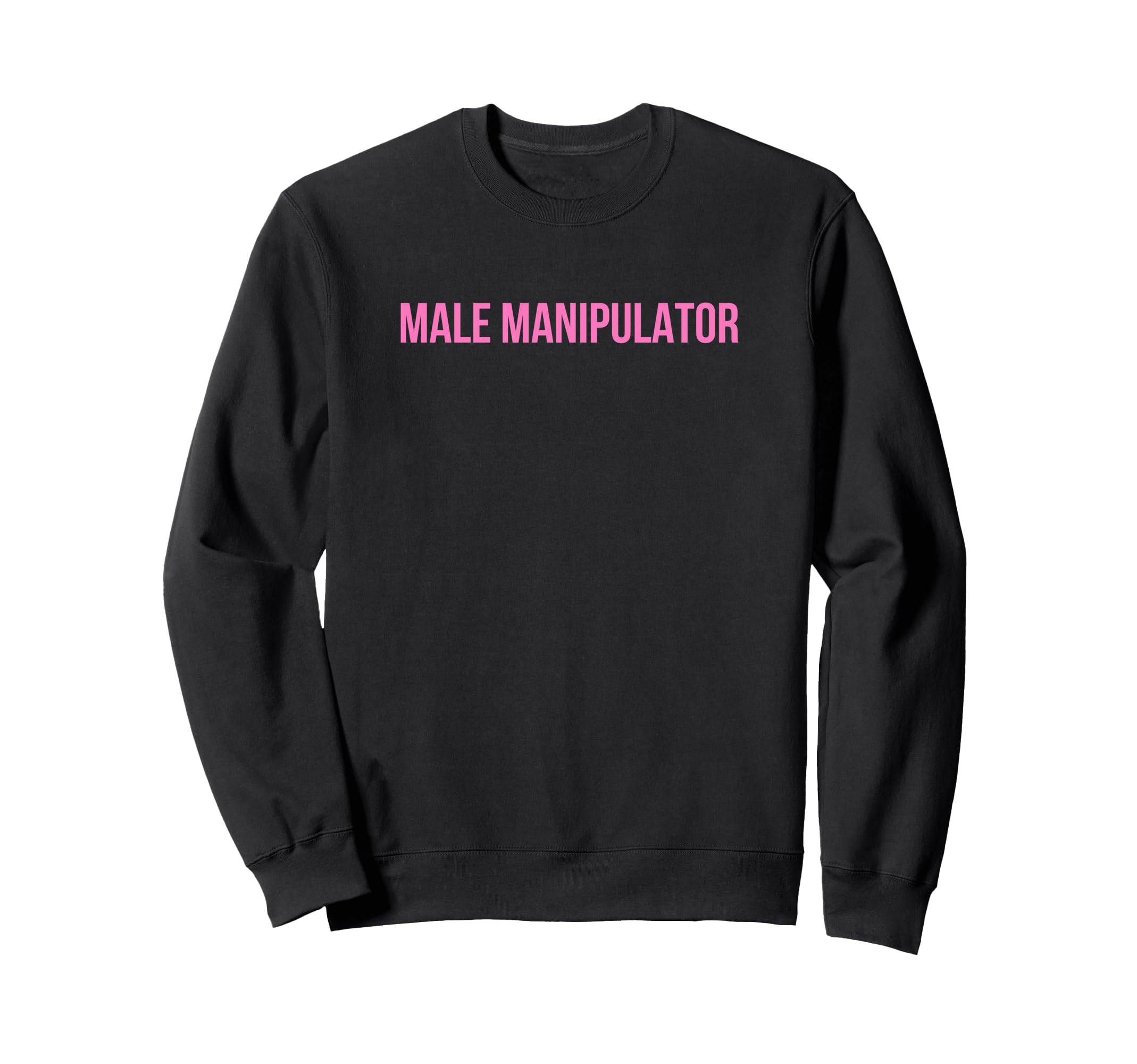 Male Manipulator Funny Y2K Sweatshirt - Casual Everyday Wear Unisex - T-Shirt, Sweatshirt, Hoodie