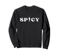 Original Spicy Pepper Hot Chili Sweatshirt - Custom Art Print Men Women - T-Shirt, Sweatshirt, Hoodie