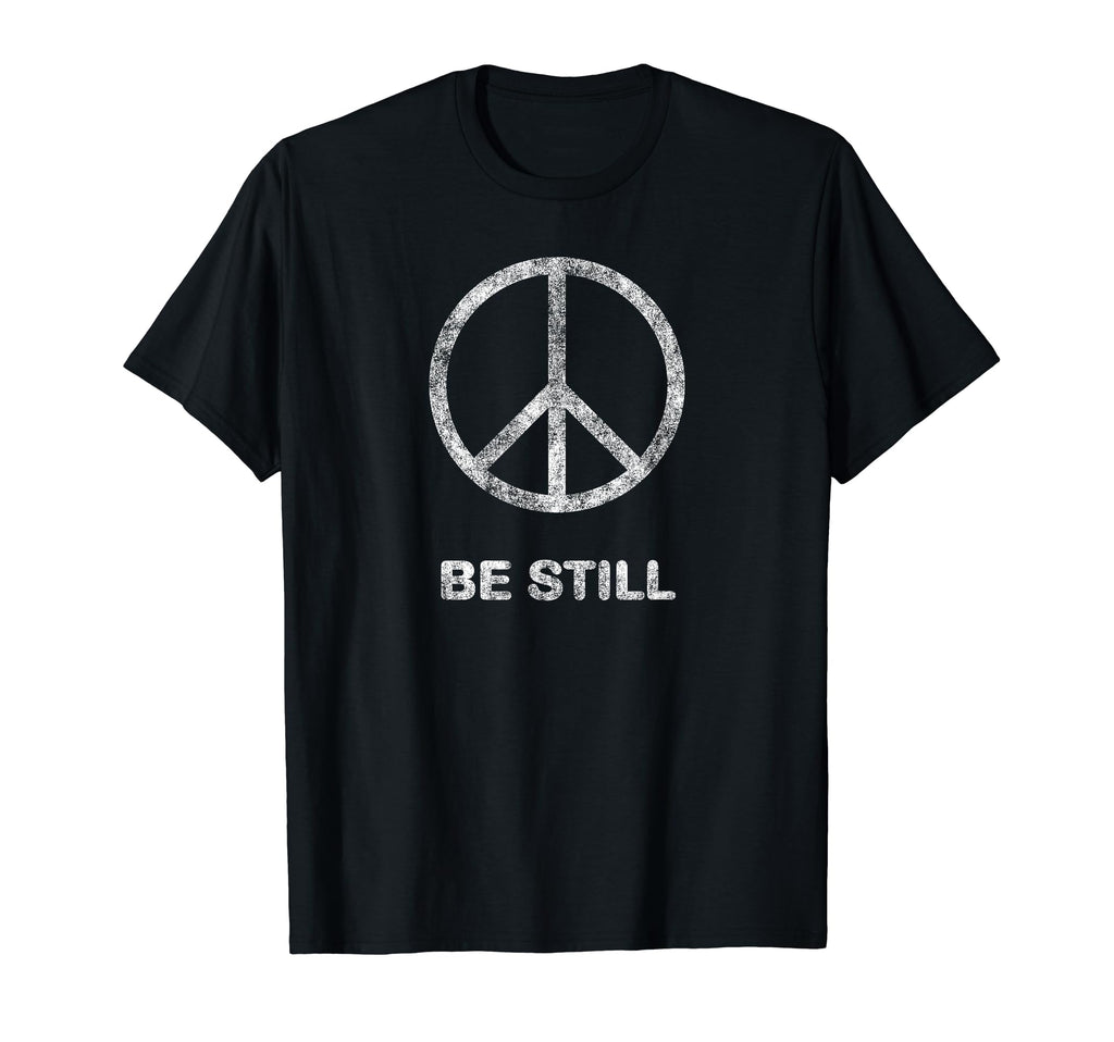 Peace Be Still Distressed T-Shirt - Casual Everyday Wear Men Women - T-Shirt, Sweatshirt, Hoodie