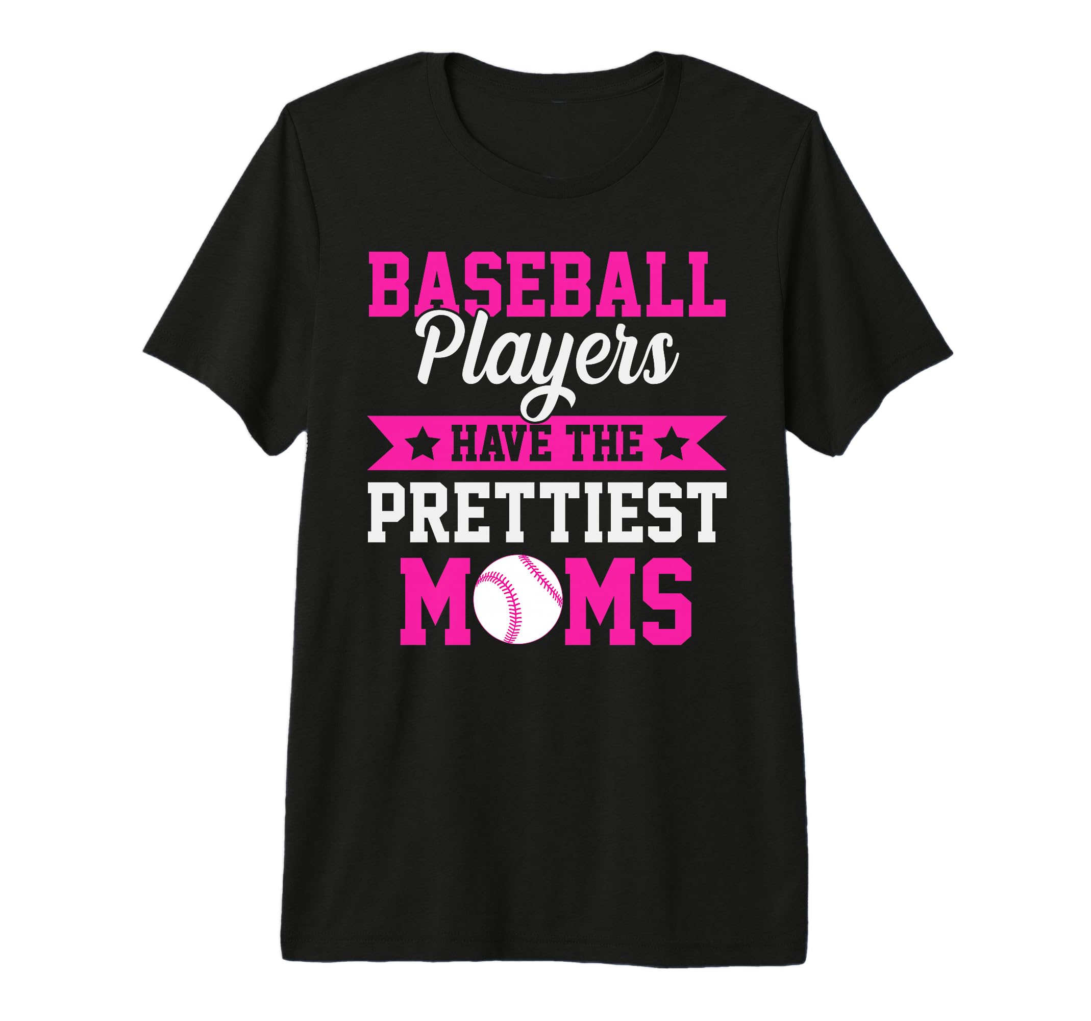 Funny Baseball Players Have Prettiest T-Shirt - Graphic Print Men Women - T-Shirt, Sweatshirt, Hoodie
