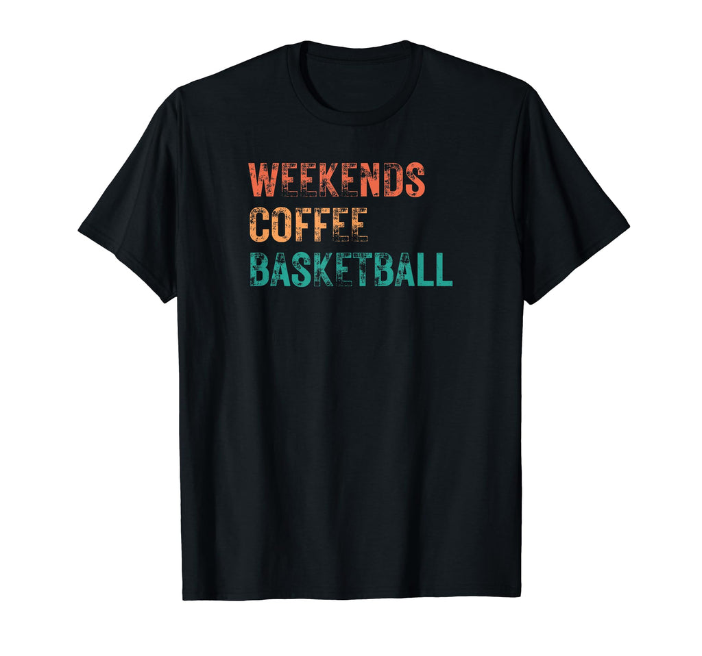 Weekends Coffee Basketball Game Day T-Shirt - Trendy Graphic Men Women - T-Shirt, Sweatshirt, Hoodie