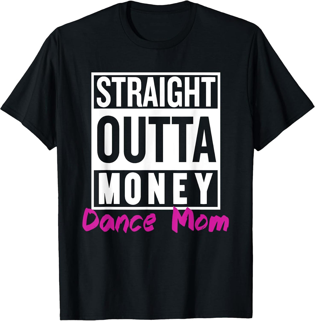 Straight Outta Money Dance Mom Life Vintage - Adult & Kids T-Shirts, Sweatshirts & Hoodies apparel design preview 1