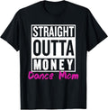 Straight Outta Money Dance Mom Life Vintage - Adult & Kids T-Shirts, Sweatshirts & Hoodies apparel design preview 1