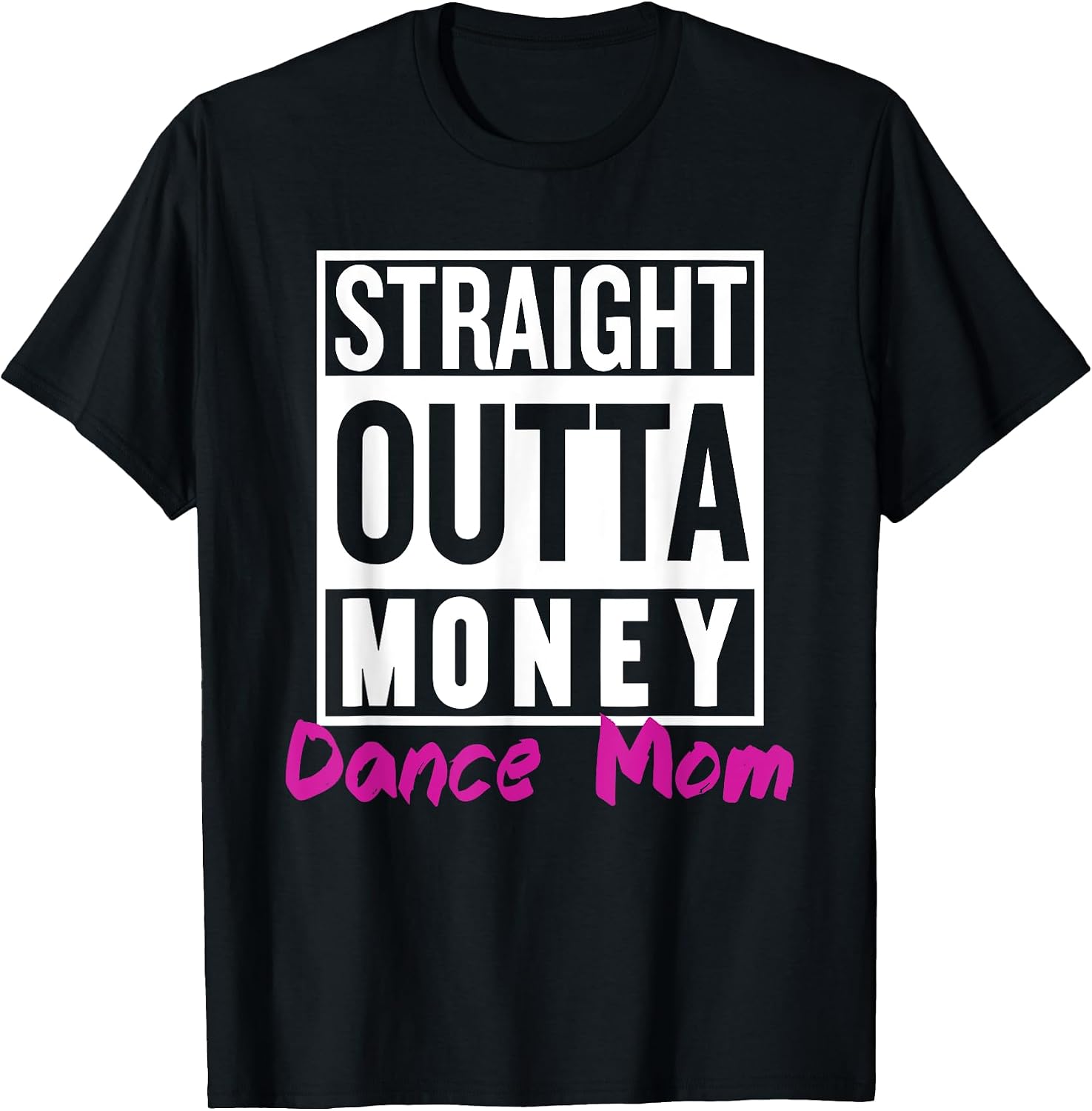 Straight Outta Money Dance Mom Life Vintage - Adult & Kids T-Shirts, Sweatshirts & Hoodies apparel design preview 1