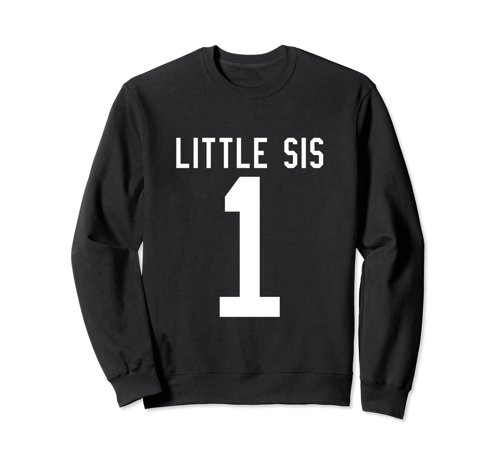 Number 1 Little Sis Biggest Fan Sweatshirt - Aesthetic Graphic Men Women - T-Shirt, Sweatshirt, Hoodie