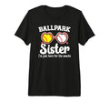 Ballpark Sister Funny Softball Baseball T-Shirt - Trendy Graphic Men Women - T-Shirt, Sweatshirt, Hoodie