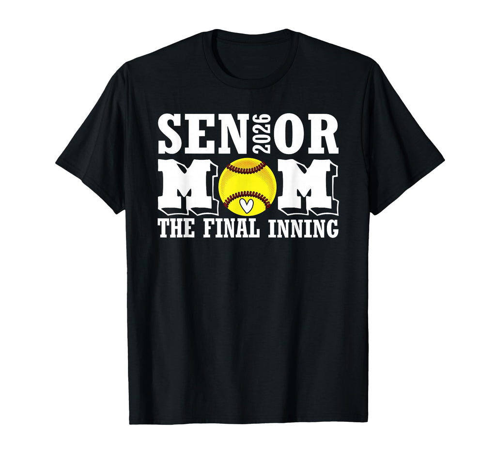 Baseball Senior Mom 2026 Final T-Shirt - Casual Everyday Wear Men Women - T-Shirt, Sweatshirt, Hoodie
