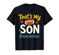 Thats My Son Football Mom Game Day T-Shirt - Custom Art Print Men Women - T-Shirt, Sweatshirt, Hoodie