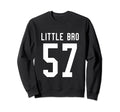 Number 57 Little Bro Biggest Fan Sweatshirt - Novelty Apparel Unisex - T-Shirt, Sweatshirt, Hoodie