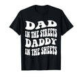 Dad Streets Daddy Sheets Funny T-Shirt - Novelty Apparel for Adults - T-Shirt, Sweatshirt, Hoodie