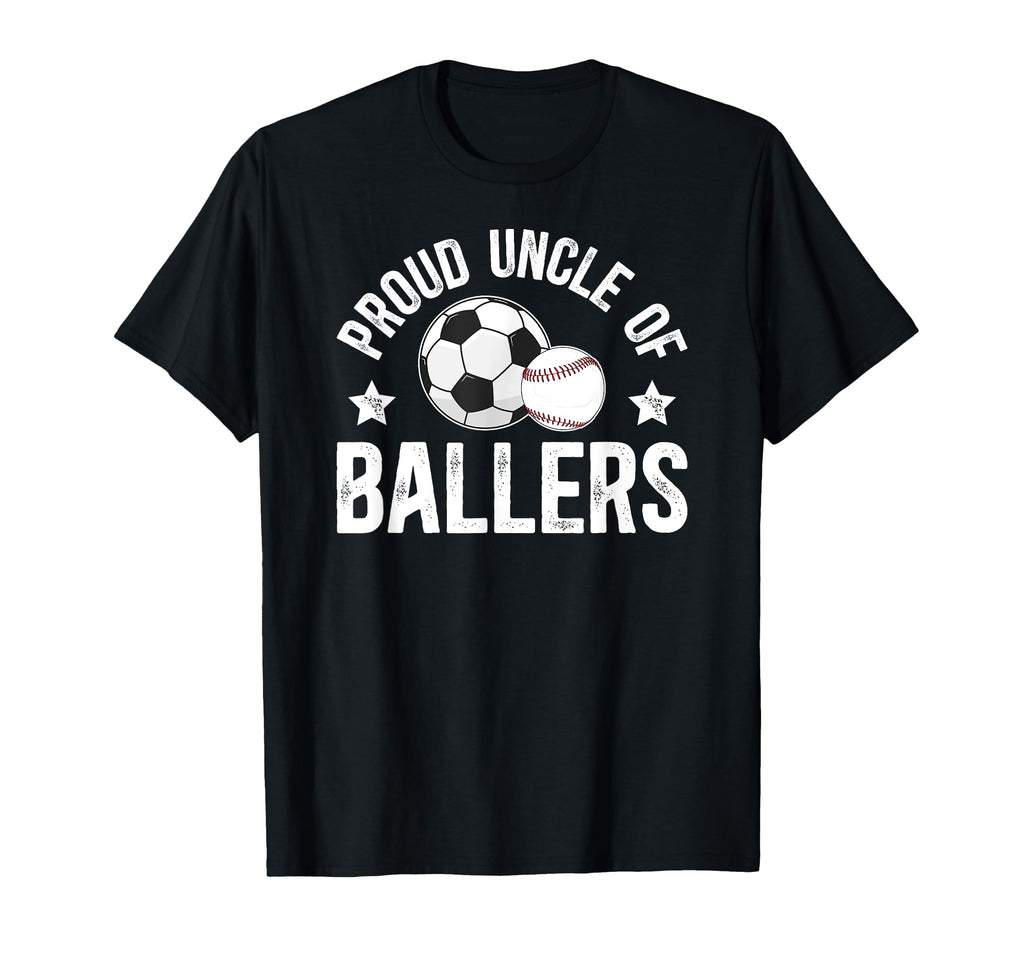 Proud Uncle Ballers Baseball Soccer Uncle T-Shirt - Unique Graphic Unisex - T-Shirt, Sweatshirt, Hoodie