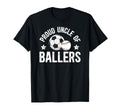 Proud Uncle Ballers Baseball Soccer Uncle T-Shirt - Unique Graphic Unisex - T-Shirt, Sweatshirt, Hoodie