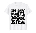 My Baseball Mom Era Groovy Mom T-Shirt - Novelty Apparel Unisex - T-Shirt, Sweatshirt, Hoodie