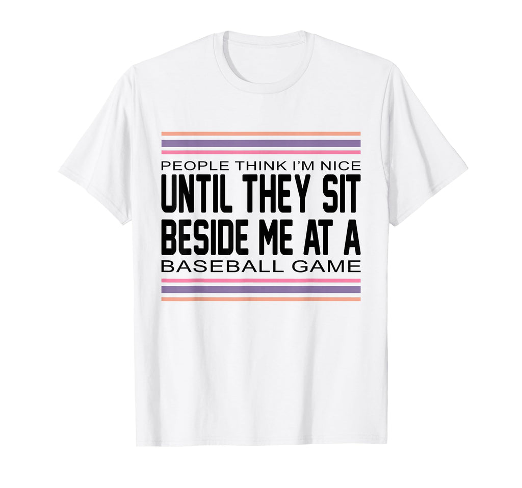 People Think Im Nice Until They Sit T-Shirt - Streetwear Style Unisex - T-Shirt, Sweatshirt, Hoodie
