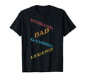 Dad Video Game Legend Fathers Day Funny T-Shirt - Unique Graphic Unisex - T-Shirt, Sweatshirt, Hoodie