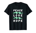 Peace Love Hope Peaceful World Funny Sweatshirt - Novelty Apparel Men Women - T-Shirt, Sweatshirt, Hoodie