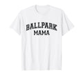 Ballpark Mama Funny Baseball Softball T-Shirt - Minimalist Print Men Women - T-Shirt, Sweatshirt, Hoodie