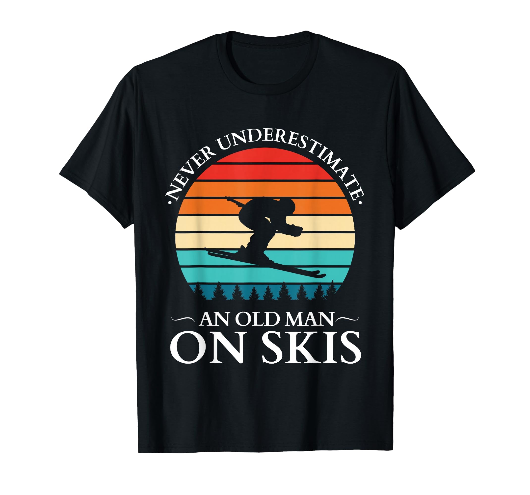 Never Underestimate Old Skis Sunset T-Shirt - Fun Novelty Design Men Women - T-Shirt, Sweatshirt, Hoodie