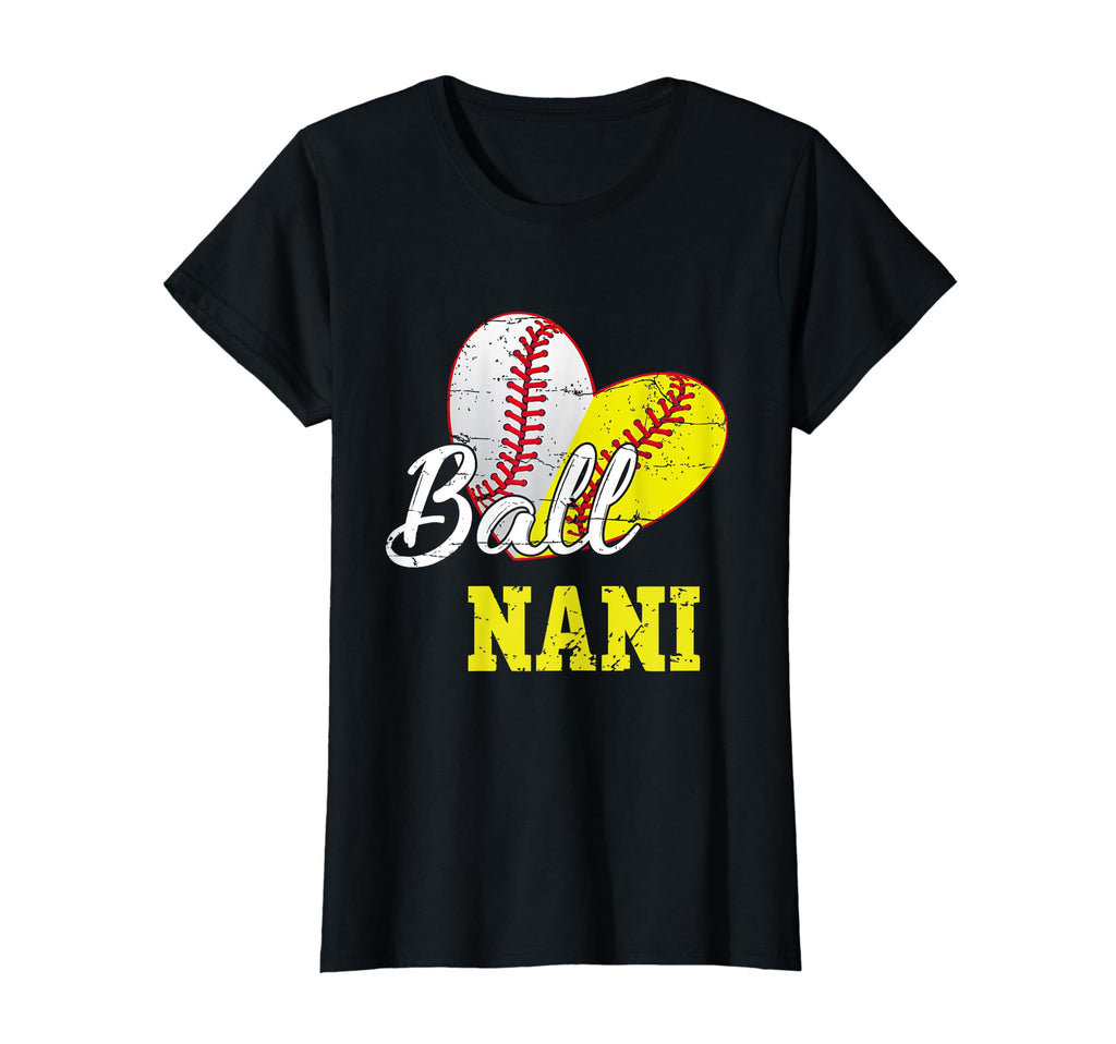 Funny Ball Nani Softball Baseball Funny T-Shirt - Unique Graphic Unisex - T-Shirt, Sweatshirt, Hoodie