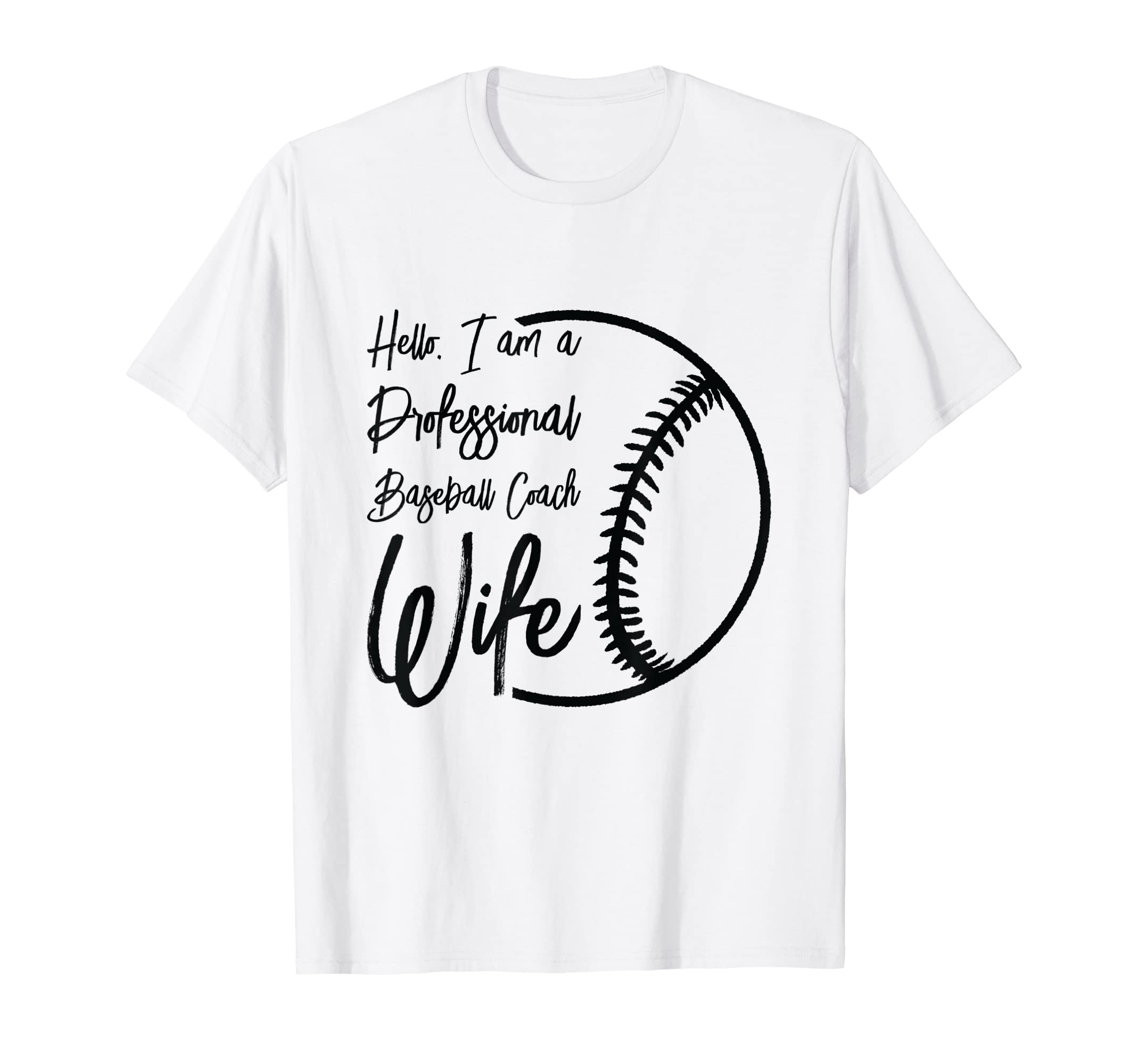 Baseball Coach Wife Professional T-Shirt - Casual Everyday Wear Men Women - T-Shirt, Sweatshirt, Hoodie