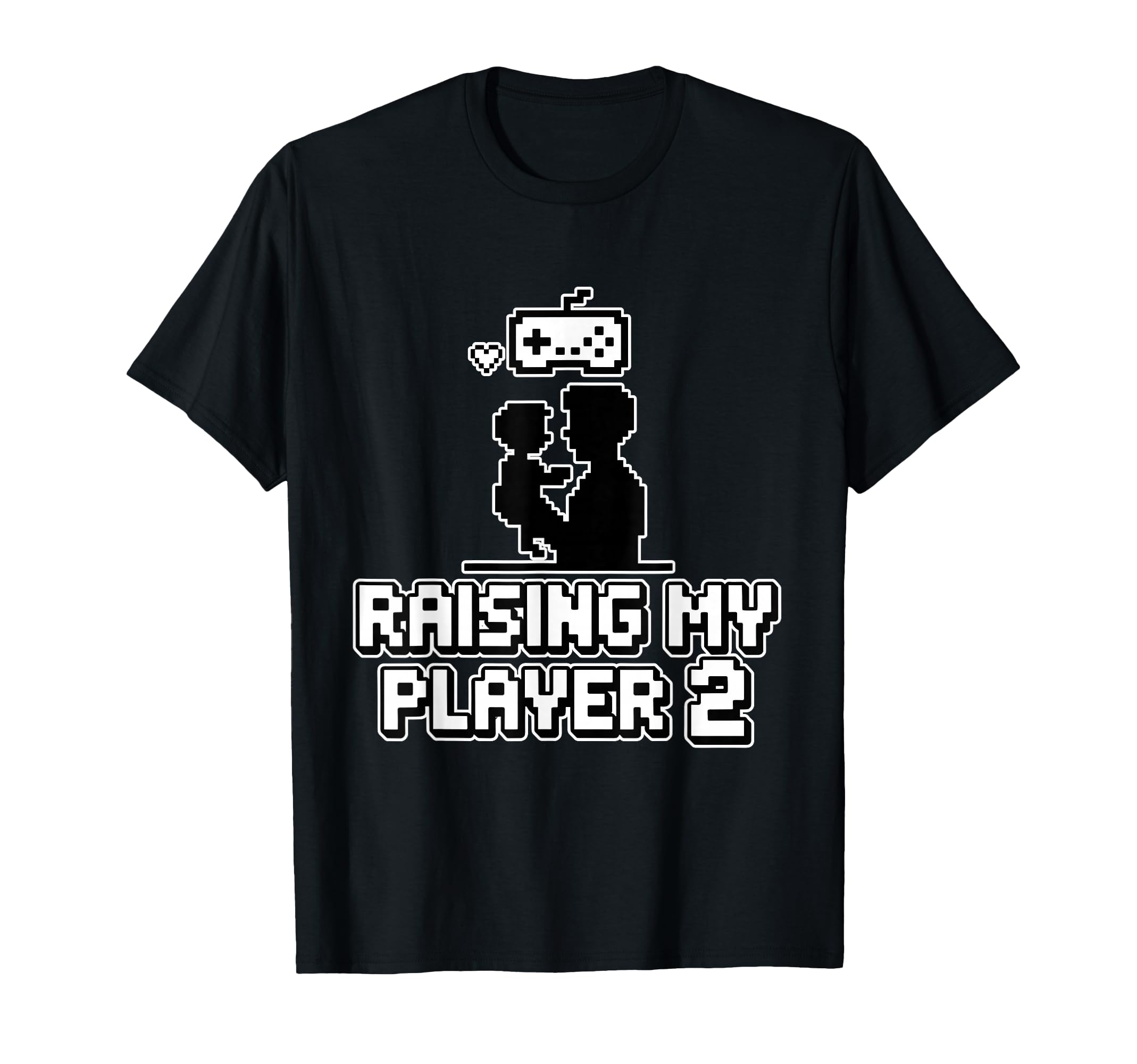 Raising My Player 2 Funny Gaming Dad T-Shirt - Unique Graphic Unisex - T-Shirt, Sweatshirt, Hoodie