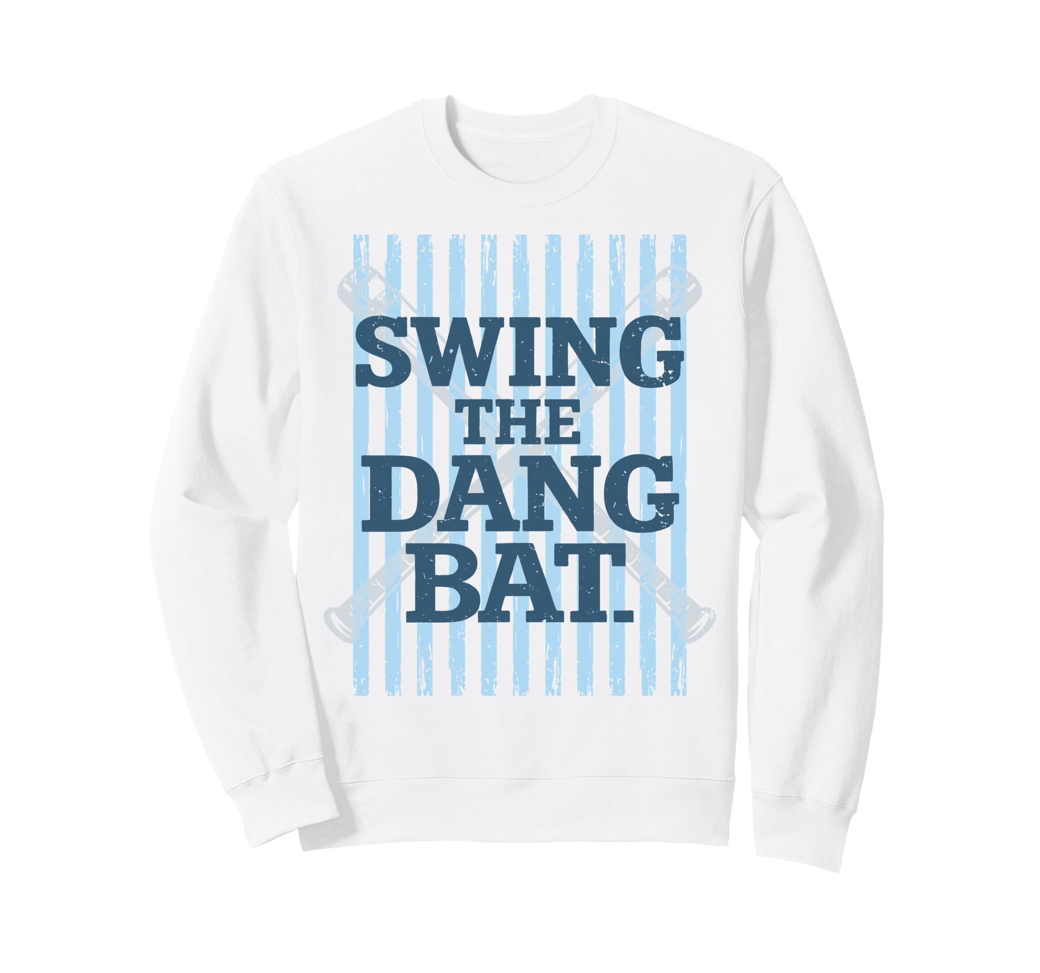 Swing Dang Bat Baseball Season Game Sweatshirt - Fun Novelty Design Unisex - T-Shirt, Sweatshirt, Hoodie