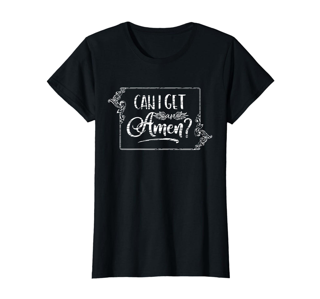 Womens Can I Get Amen Distressed Womens T-Shirt - Graphic Print for Adults - T-Shirt, Sweatshirt, Hoodie
