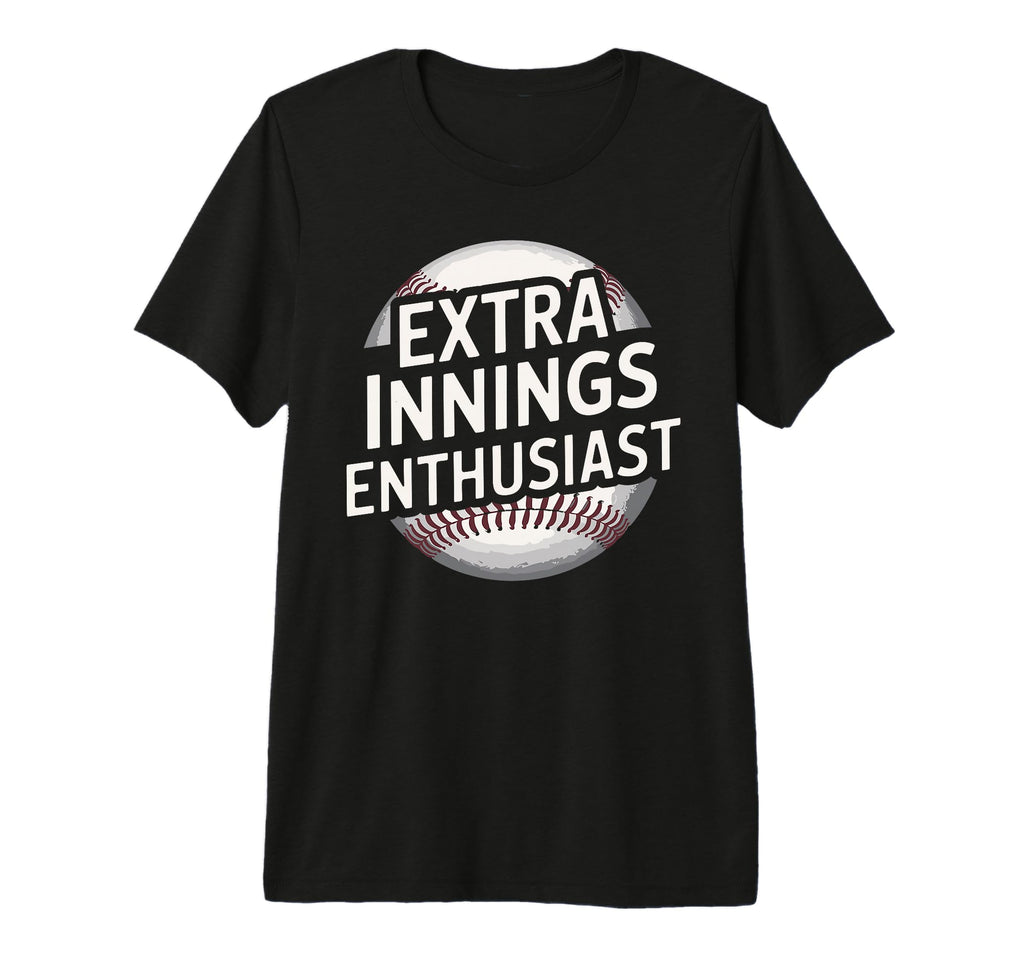 Extra Innings Baseball Lover T-Shirt - Casual Everyday Wear for Adults - T-Shirt, Sweatshirt, Hoodie