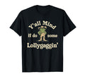 Yall Mind If I Do Some T-Shirt - Casual Everyday Wear Men Women - T-Shirt, Sweatshirt, Hoodie